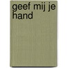 Geef mij je hand by Julia Burgers-Drost