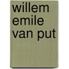 Willem Emile van Put door Sjef van Put