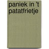 Paniek in 't Patatfrietje door Sylvia Tops