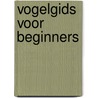 Vogelgids voor beginners by Inge Duijsens