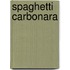 Spaghetti carbonara