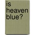 Is Heaven Blue?