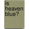 Is Heaven Blue? by Peter Delpeut