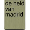 De held van Madrid by Marketa Pilatova