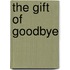 The gift of goodbye