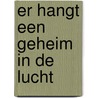 Er hangt een geheim in de lucht door Anna Ruhe