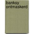 Banksy ontmaskerd