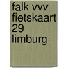 Falk VVV Fietskaart 29 Limburg door Onbekend