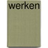 Werken