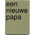 Een nieuwe papa