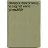 Disney's Doornroosje - Vraag het eens vriendelijk by Disney