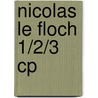 NIcolas le Floch 1/2/3 CP door Onbekend