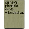Disney's Pinokkio - Echte vriendschap door Disney