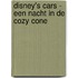Disney's Cars - Een nacht in de Cozy Cone