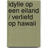 Idylle op een eiland / Verliefd op Hawaii door Meredith Webber