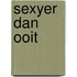 Sexyer dan ooit