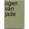 Ogen van Jade by Unknown