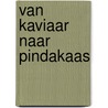 Van kaviaar naar pindakaas door Stephan Nijst