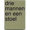 Drie mannen en een stoel door Christian Oster
