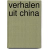 Verhalen uit China door Harrold Quaaden-Markhorst