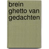 Brein Ghetto van gedachten by Manja Croiset