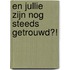 'En jullie zijn nog steeds getrouwd?!'
