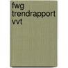 FWG Trendrapport VVT door Irene van de Glind