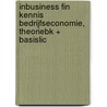 InBusiness Fin Kennis Bedrijfseconomie, theoriebk + basislic door Onbekend
