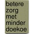 Betere zorg met minder doekoe