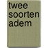 Twee soorten adem