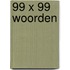 99 x 99 woorden