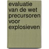 EVALUATIE VAN DE WET PRECURSOREN VOOR EXPLOSIEVEN door Peter Kruize