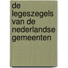 De legeszegels van de Nederlandse gemeenten door Leo Knarren