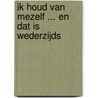 Ik houd van mezelf ... en dat is wederzijds by Pieter Overduin