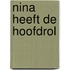 Nina heeft de hoofdrol