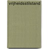 Vrijheidsstilstand door Justin van Weerden