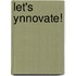 Let's Ynnovate!