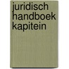 Juridisch Handboek Kapitein door P.j.j. Van Der Kruit