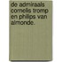De admiraals Cornelis Tromp en Philips van Almonde.