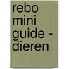 Rebo mini guide - Dieren door Marianne Taylor