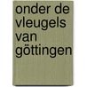 Onder de vleugels van Göttingen by Bram Elsenaar