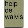 Help de walvis by Unknown