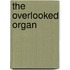 The overlooked organ