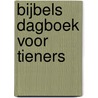 Bijbels dagboek voor tieners door Onbekend