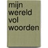 Mijn wereld vol woorden