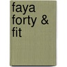 Faya Forty & Fit door Faya Lourens
