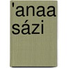 'Anaa Sázi by William (Boy) Habraken