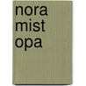 Nora mist opa by Alexander den Toom