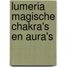 Lumeria Magische chakra's en aura's door Klaske Goedhart