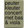 Peuter Kleuter Concert met Bas & Viola door Ivo Kouwenhoven